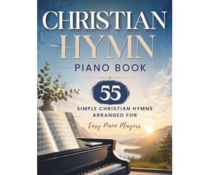 Christian Hymn Piano Book: 52 Fun and Simple Bass Lines Arranged for Beginner Bass Guitar