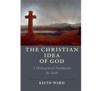 Christian Idea Of God Keith Christ Church Ward, Oxford (Auteur)
