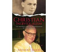 Christian Individualism The Maverick Biblical Workmanship of Otis Q. Sellers - Anthony Flood - Atmosphere Press - ebook (ePub) - Livre