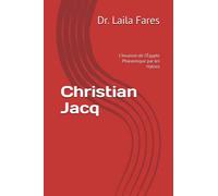 Christian Jacq: L’Invasion de l’Égypte Pharaonique par les Hyksos
