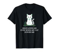 Christian Jesus m'aime même Quand Mon Chat Juge Son propriétaire T-Shirt