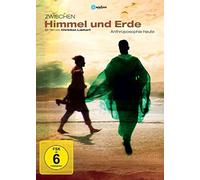 Zwischen Himmel und Erde - Anthroposophie heute (DVD) Caterina Mona Reto Stamm
