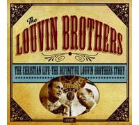 Christian Life: Definitive Louvin Brothers Story by LOUVIN BROTHERS [Audio CD]
