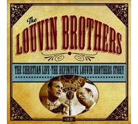 Christian Life: Definitive Louvin Brothers Story by LOUVIN BROTHERS [Audio CD]