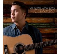 Christian Lopez Band – Onward – CD