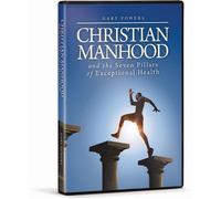 Christian Manhood and Seven Pillars of Exceptional Health