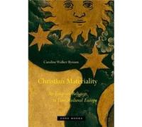 Christian Materiality: An Essay On Religion In Late Medieval Europe (Paperback) Caroline Walker Bynum, (Auteur)