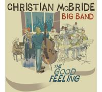 Christian Mcbride Big Band - The Good Feeling