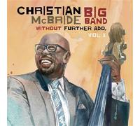 Christian Mcbride Big Band - Without Further Ado, Vol 1 [Vinyl Lp]