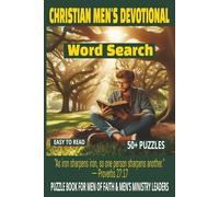 CHRISTIAN MEN'S DEVOTIONAL WORD SEARCH: 50+ Inspiring Puzzles About Faith, Strength & Leadership | 6x9 Inches, 110 Pages | Christian Gift for Men’s ... For Holidays & Quiet Reflection Time.