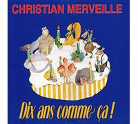 Christian Merveille - Dix Ans comme Ca
