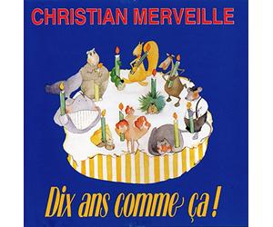 Christian Merveille - Dix Ans comme Ca