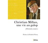 Christian Millau, une vie au galop Portraits croisés - Frédéric Vitoux - Rocher Eds Du - broché - Essai