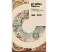 Christian Mission: A Concise Global History by Smither, Edward L. [Hardback]