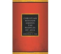 Christian Mission Among the Peoples of Asia (American Society of Missiology) by Jonathan Y. Tan (2014-10-10)