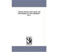 Christian Missions: Their Agents, and Their Results. by T.W.M. Marshall Vol. 1. Marshall, Thomas William M. (Auteur)