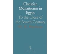 Christian Monasticism in Egypt: To the Close of the Fourth Century