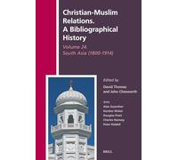 Christian-muslim Relations: A Bibliographical History South Asia, 1800-1914 (24)