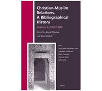 Christian-Muslim Relations. A Bibliographical History. Volume 4 (1200-1350)