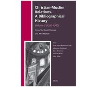 Christian-Muslim Relations. A Bibliographical History. Volume 5 (1350-1500)