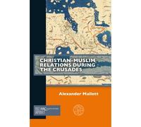 Christian-Muslim Relations During The Crusades