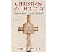 Christian Mythology: Revelations of Pagan Origins