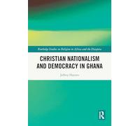 Christian Nationalism and Democracy in Ghana