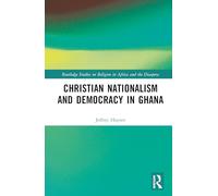 Christian Nationalism and Democracy in Ghana
