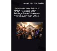Christian Nationalism and MAGA Nostalgia Often Privilege Some Citizens as “More Equal” Than Others