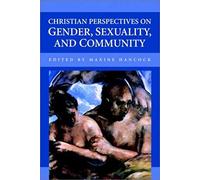 Christian Perspectives On Gender, Sexuality, And Community