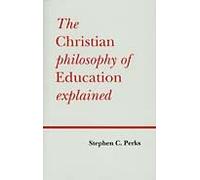 Christian Philosophy of Education Explained