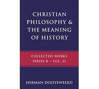 Christian Philosophy & the Meaning of History
