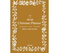 Christian Planner (French version) Taille 15 x 21 cm (A5) 147 pages: Cahier de note Chrétien/Cahier d'étude biblique/Sermon notes
