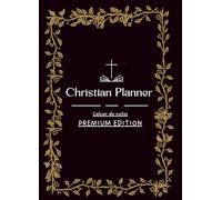 Christian Planner PREMIUM (French version) Taille 15 x 21 cm (A5) 200 pages: Cahier de note Chrétien/Cahier d'étude biblique/Sermon notes