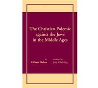 Christian Polemic against the Jews in the Middle Ages The - Gilbert Dahan - University of Notre Dame Press - Livre en Anglais - Hardback Gilbert DahanGilbert Dahan (Auteur)