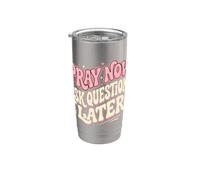 Christian Pray Now Posez des questions plus tard Foi Gobelet isotherme en acier inoxydable double paroi