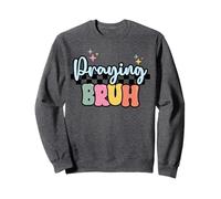 Christian priant bruh foi drôle guerrière de prière Sweatshirt