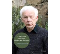 Christian Prigent, contre le réel, tout contre - Laurent Fourcaut - Sorbonne Universite Presses - broché - Essai