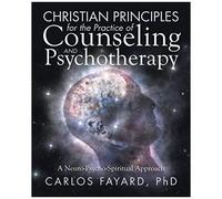 Christian Principles For The Practice Of Counseling And Psychotherapy