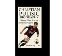 CHRISTIAN PULISIC BIOGRAPHY: Silence, Then Scoring Letting His Boots Answer Every Question in Serie A