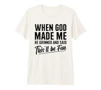 Christian, Quand Dieu m'a créé, il a Dit Que ce Serait Amusant T-Shirt Haut de Gamme
