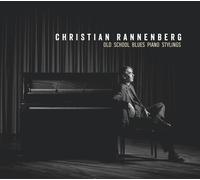 CHRISTIAN RANNENBERG - OLD SCHOOL BLUES PIANO STYLINGS CD NEUF