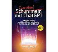 Christian Rieck Schummeln mit ChatGPT: Texte verfassen mit künstlicher I (Poche)