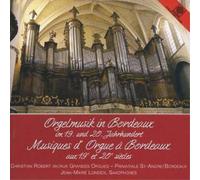 Christian Robert – Musique d'orgue de Bordeaux aux XIXe et XXe siècles – CD – Harmonia Mundi