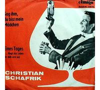 Christian Schafrik - Christian Schafrik - Sag Ihm, Du Bist Mein Mädchen / Eines Tages (...Fängt Das Leben Für Dich Erst An) - AMIGA - 4 50 576