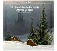 Christian Schmitt - Mendelssohn: Organ Works [Compact Discs]
