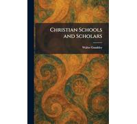 Christian Schools and Scholars