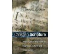 Christian Scripture: An Evangelical Perspective on Inspiration, Authority and Interpretation Dockery, David S. (Auteur)