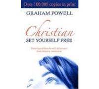 Christian, Set Yourself Free: Proven Guidelines for Self Deliverance from Demonic Oppression Powell, Graham, Powell, Shirley (Auteur)