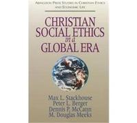 Christian Social Ethics in a Global Era, Abingdon Press Studies in Christian Ethics and Economic Life, Vol 1 Dennis P. McCann, M. Douglas Meeks, Peter L. Berger (Auteur)